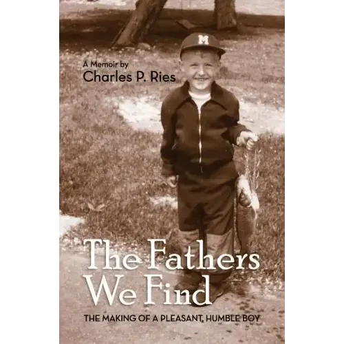 The Fathers We Find: The making of a pleasant, humble boy