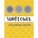 Sunflower Coloring Book: Unique Mandala Design Gift for Kids Adults Teens Relaxation and Stress Relief