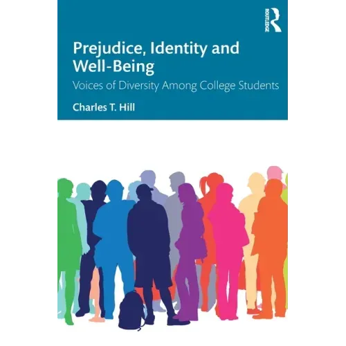 Prejudice, Identity and Well-Being: Voices of Diversity Among College Students