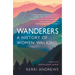 Wanderers: A History of Women Walking