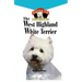 West Highland White Terrier: An Owner's Guide Toa Happy Healthy Pet