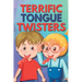 Terrific Tongue Twisters: For the Whole Family