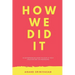 How We Did It: 100 entrepreneurs share the story of their struggles and life experiences