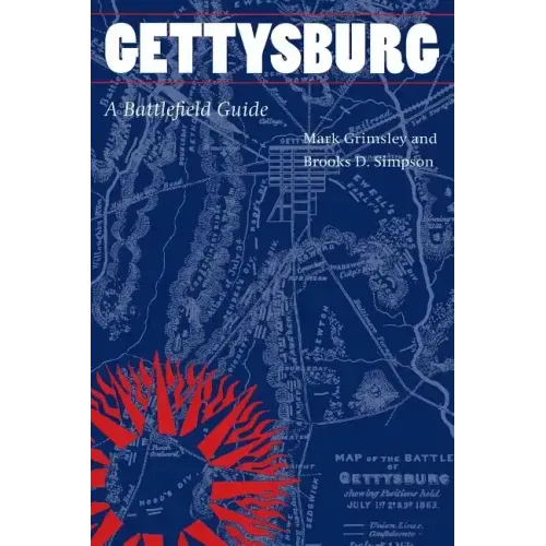 Gettysburg: A Battlefield Guide