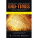 The Exciting Truth about the End-Times: A Strictly Scriptural Understanding of John's Revelation and End-Time Prophecy
