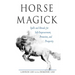Horse Magick: Spells and Rituals for Self-Empowerment, Protection, and Prosperity