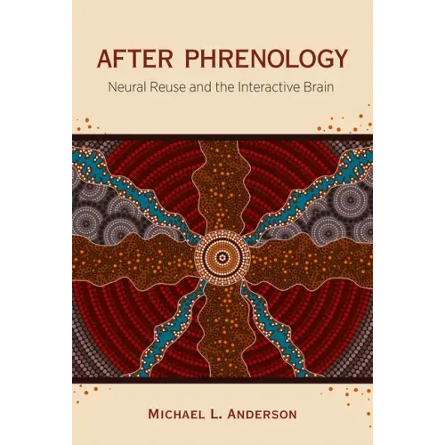 After Phrenology: Neural Reuse and the Interactive Brain