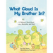 What Cloud Is My Brother In?: A Children's Book About Love, Memories, and Grief
