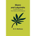 Mazes and Labyrinths: A General Account of Their History and Development