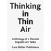 Thinking in Thin Air: Anthology of a Decade: Engadin Art Talks