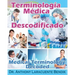 Terminologia Medica Descodificado: A Spanish and English Medical Terminology Textbook