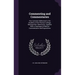 Commenting and Commentaries: Two Lectures Addressed to the Students of the Pastors' College, Metropolitan Tabernacle, Together With a Catalogue of