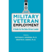 Military Veteran Employment: A Guide for the Data-Driven Leader