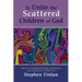 To Unite the Scattered Children of God: Hope for the Spiritual Uniting of Humanity, from Isaiah to the Present Day