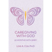 Caregiving with God: 22 Months with Jerry
