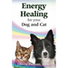 Energy Healing for your Dog and Cat