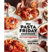 The Pasta Friday Cookbook: Let's Eat Together