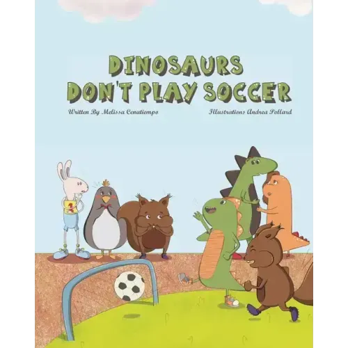 Dinosaurs Don't Play Soccer