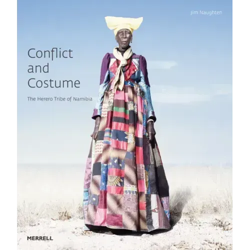 Conflict and Costume: The Herero Tribe of Namibia