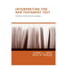 Interpreting the New Testament Text: Introduction to the Art and Science of Exegesis (Redesign)