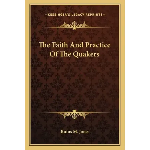The Faith and Practice of the Quakers
