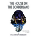 The House On the Borderland: From the Manuscript, discovered in 1877 by Messrs. Tonnison and Berreggnog, in the Ruins that lie to the South of the