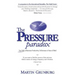 The Pressure Paradox: Your Path to Maximum Productivity, Performance & Peace of Mind