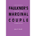 Faulkner's Marginal Couple: Invisible, Outlaw, and Unspeakable Communities