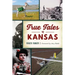 True Tales of Kansas