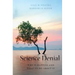 Science Denial: Why It Happens and What to Do about It