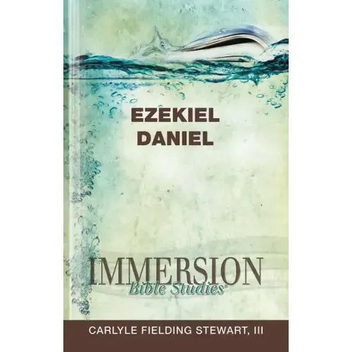 Immersion Bible Studies: Ezekiel, Daniel