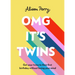 Omg It's Twins!: Get Your Twins to Their First Birthday Without Losing Your Mind