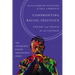 Confronting Racial Injustice: Theory and Praxis for the Church