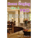 Home Staging Like A Pro: The A to Z Guide on How to Stage Your Home to Sell for Top Dollar