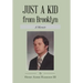 Just a Kid from Brooklyn: A Memoir