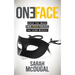 One Face: Shed the Mask, Own Your Values, and Lead Wisely