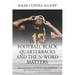 In Pro Football Black Quarterbacks and the N-Word Matters: The Acceptance of the Black Quarterback and the Black Male in Society