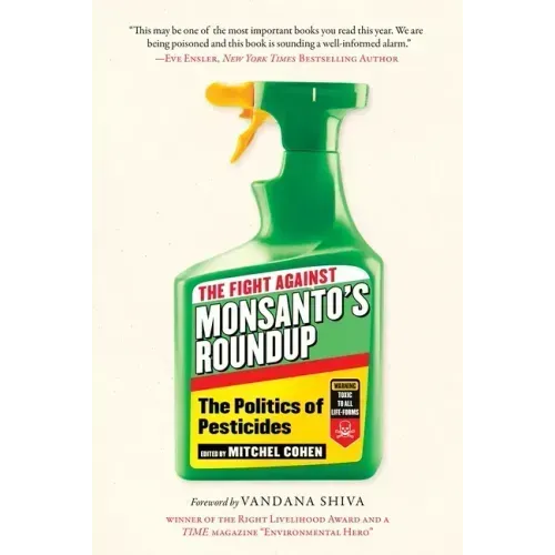The Fight Against Monsanto's Roundup: The Politics of Pesticides