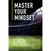Master Your Mindset: A Guide to Win the Inner-Game and Unlock the Power of Flow