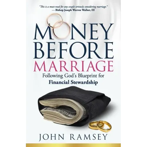 Money Before Marriage: Following God's Blueprint for Financial Stewardship