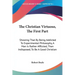 The Christian Virtuoso, The First Part: Showing That By Being Addicted To Experimental Philosophy, A Man Is Rather Afflicted, Than Indisposed, To Be A