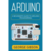 Arduino: A Beginner's Guide to Arduino Programming