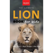 Lion Books The Ultimate Lion Book for Kids: Lion Facts: 100+ Amazing Facts, Prides & Manes, Roars, Savanna Habitat & Asiatic Lions