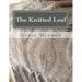 The Knitted Leaf: Hand Knitting Stitch Designs and Stitch Dictionary For Leaf Lovers