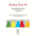 Binding Them All: Interdisciplinary Perspectives on J.R.R. Tolkien and His Works