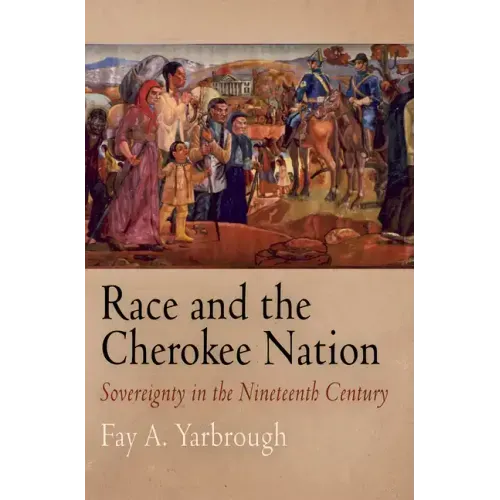 Race and the Cherokee Nation: Sovereignty in the Nineteenth Century