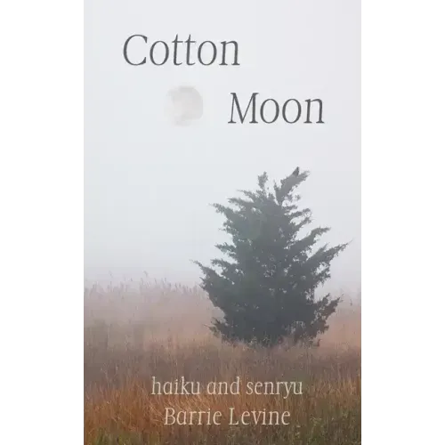 Cotton Moon: haiku and senryu