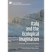 Italy and the Ecological Imagination: Ecocritical Theories and Practices