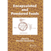 Encapsulated and Powdered Foods
