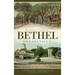 Historic Tales of Bethel, Connecticut